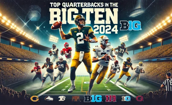 BIG 10 TOP Quarterbacks 2024