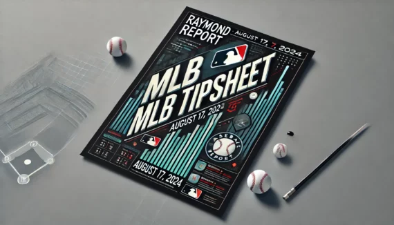 MLB Tipsheet august 17 2024