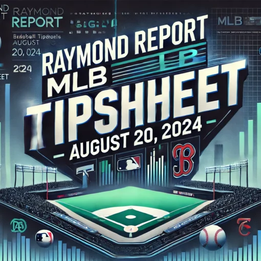 MLB Tipsheet 82024