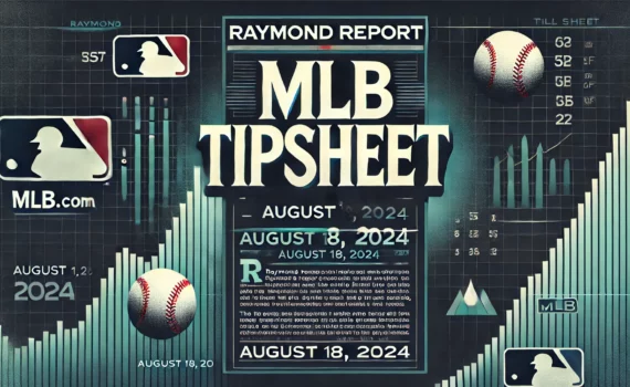 MLB Baseball Tipsheet 81824